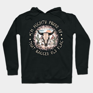 I'm Mighty Proud Of That Ragged Old Flag Cactus Leopard Bull Hoodie